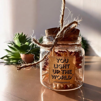 Streichhölzli-Glas "You light up the world"